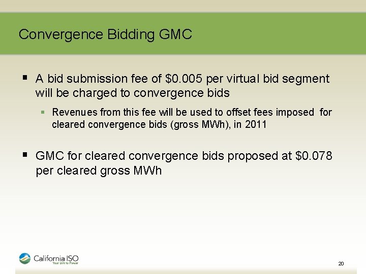 Convergence Bidding GMC § A bid submission fee of $0. 005 per virtual bid