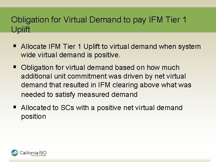 Obligation for Virtual Demand to pay IFM Tier 1 Uplift § Allocate IFM Tier