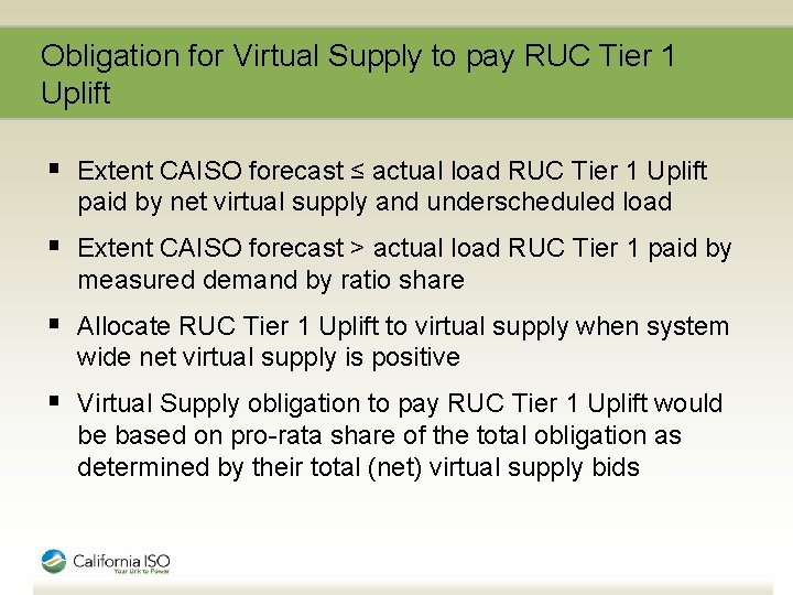 Obligation for Virtual Supply to pay RUC Tier 1 Uplift § Extent CAISO forecast