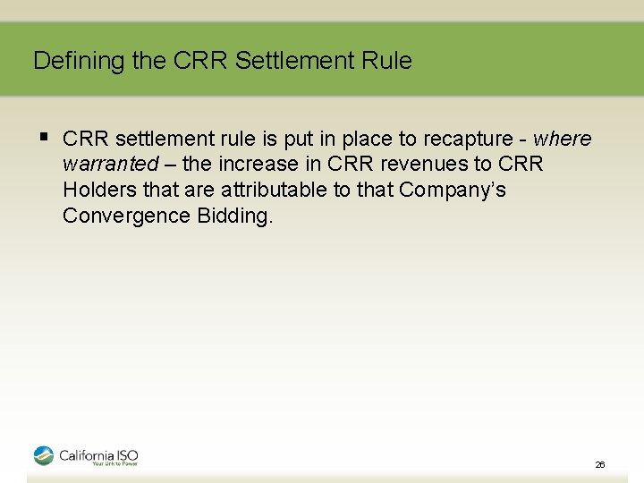 Defining the CRR Settlement Rule § CRR settlement rule is put in place to