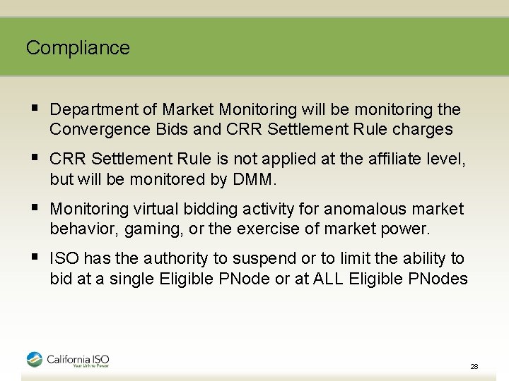Compliance § Department of Market Monitoring will be monitoring the Convergence Bids and CRR