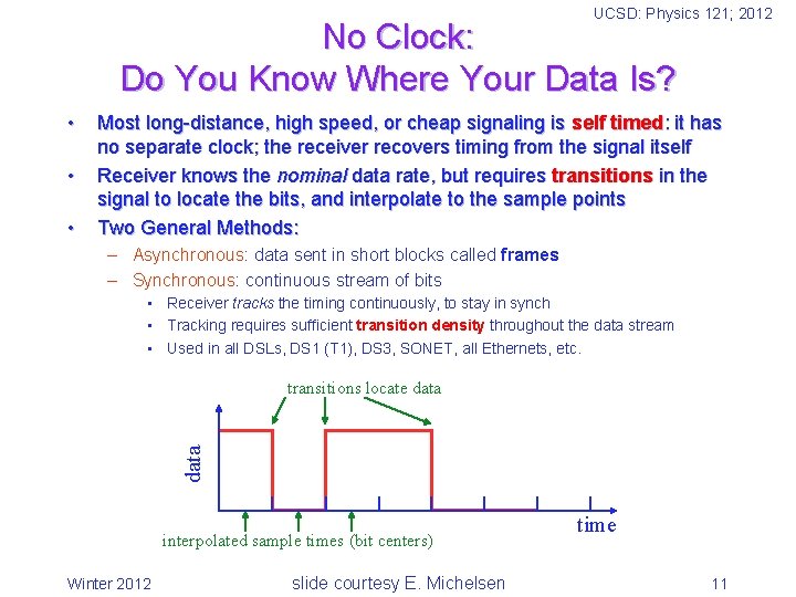 UCSD: Physics 121; 2012 No Clock: Do You Know Where Your Data Is? •