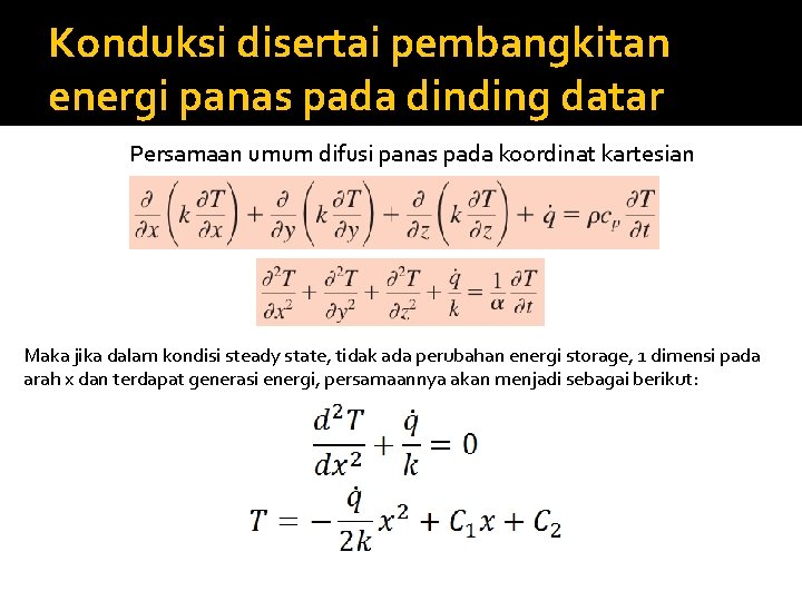 Konduksi disertai pembangkitan energi panas pada dinding datar Persamaan umum difusi panas pada koordinat