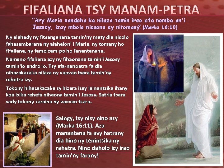 FIFALIANA TSY MANAM-PETRA “Ary Maria nandeha ka nilaza tamin'ireo efa nomba an'i Jesosy, izay