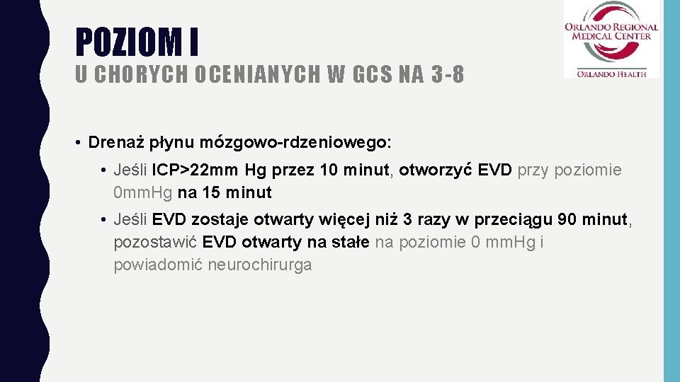 POZIOM I U CHORYCH OCENIANYCH W GCS NA 3 -8 • Drenaż płynu mózgowo-rdzeniowego: