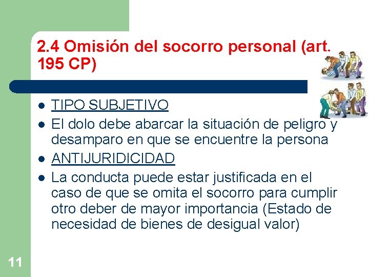 2. 4 Omisión del socorro personal (art. 195 CP) l l 11 TIPO SUBJETIVO