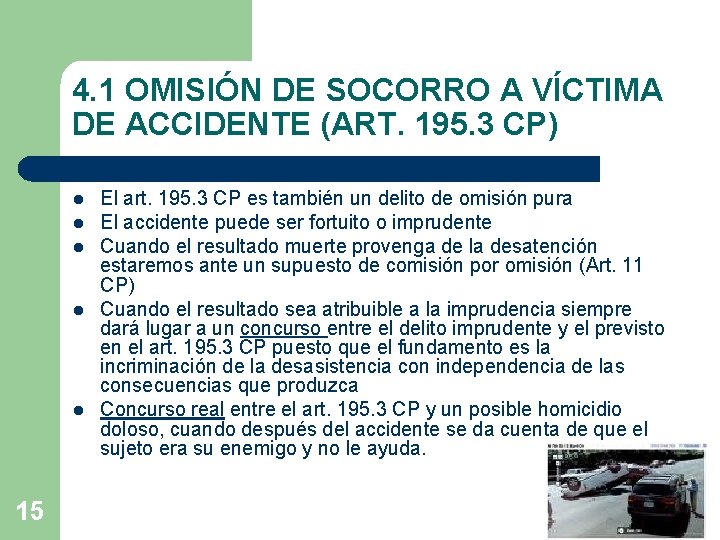 4. 1 OMISIÓN DE SOCORRO A VÍCTIMA DE ACCIDENTE (ART. 195. 3 CP) l