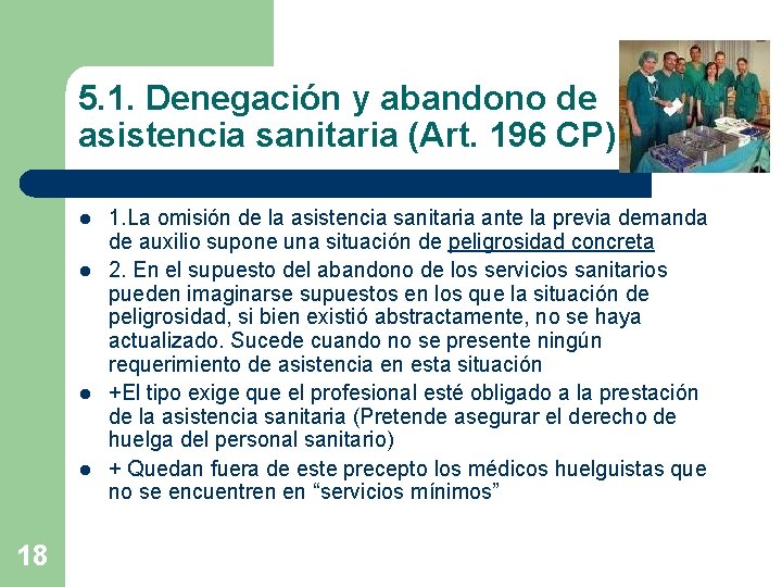 5. 1. Denegación y abandono de asistencia sanitaria (Art. 196 CP) l l 18