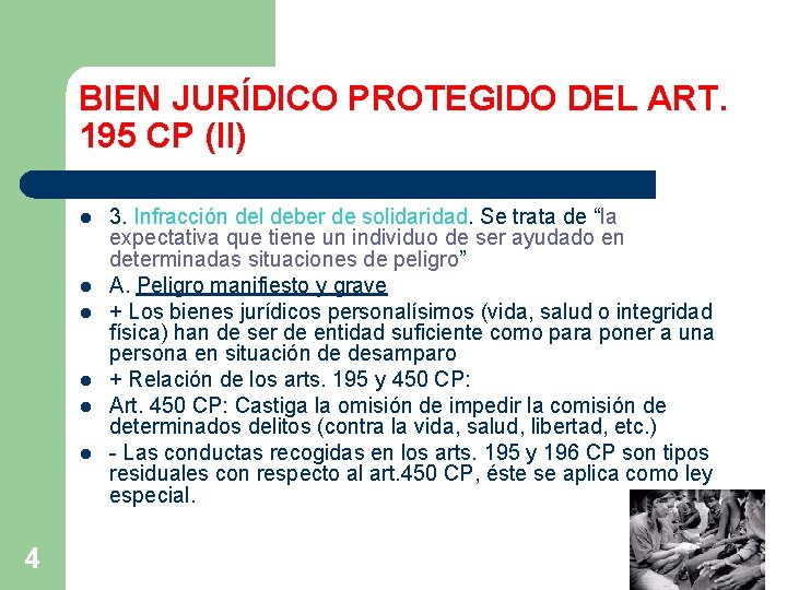 BIEN JURÍDICO PROTEGIDO DEL ART. 195 CP (II) l l l 4 3. Infracción