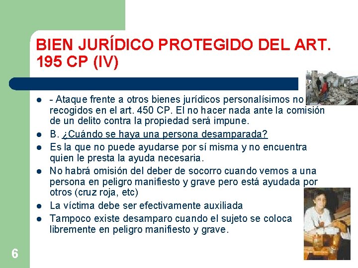 BIEN JURÍDICO PROTEGIDO DEL ART. 195 CP (IV) l l l 6 - Ataque