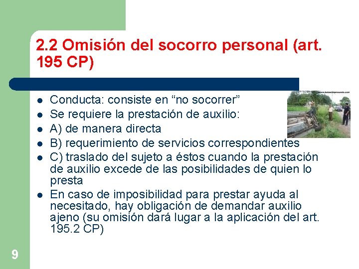 2. 2 Omisión del socorro personal (art. 195 CP) l l l 9 Conducta: