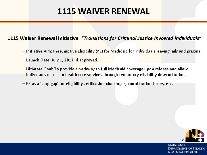 1115 WAIVER RENEWAL 1115 Waiver Renewal Initiative: “Transitions for Criminal Justice Involved Individuals” –