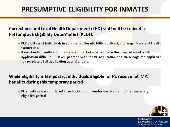 PRESUMPTIVE ELIGIBILITY FOR INMATES Corrections and Local Health Department (LHD) staff will be trained