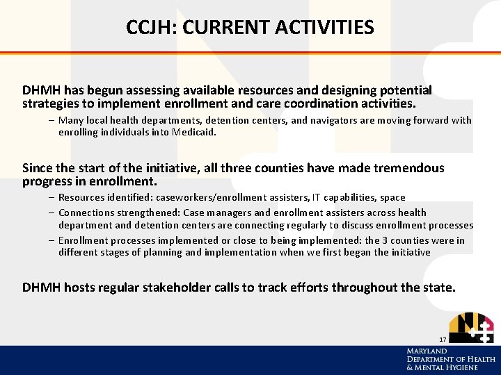 CCJH: CURRENT ACTIVITIES DHMH has begun assessing available resources and designing potential strategies to