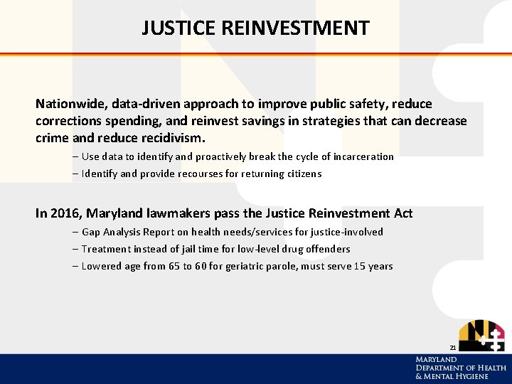 JUSTICE REINVESTMENT Nationwide, data-driven approach to improve public safety, reduce corrections spending, and reinvest