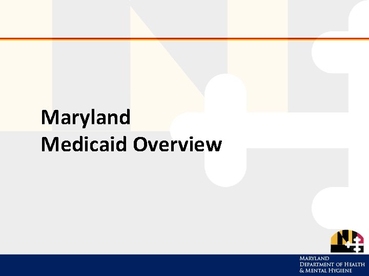 Maryland Medicaid Overview 