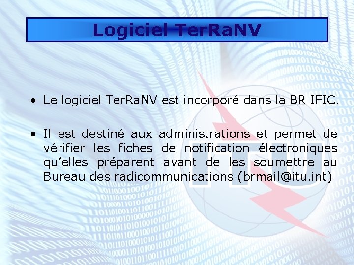 Logiciel Ter. Ra. NV • Le logiciel Ter. Ra. NV est incorporé dans la