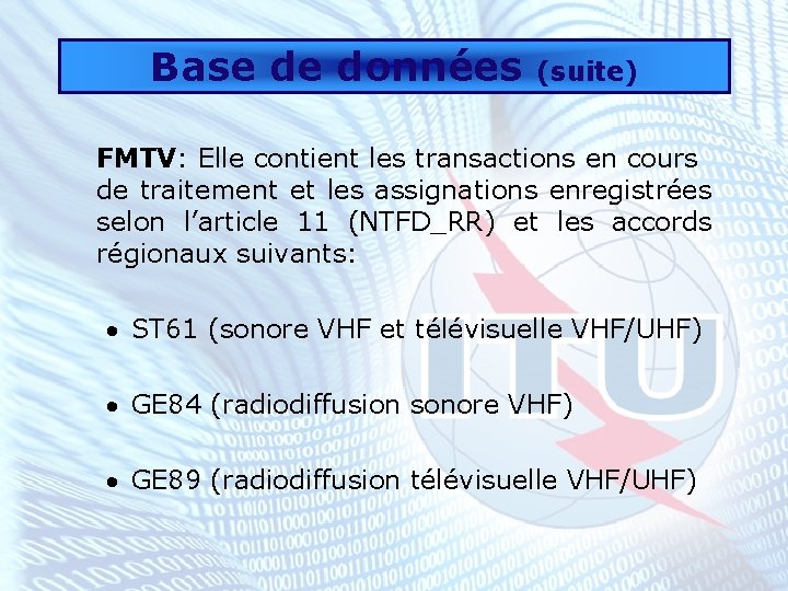 Base de données (suite) FMTV: Elle contient les transactions en cours de traitement et