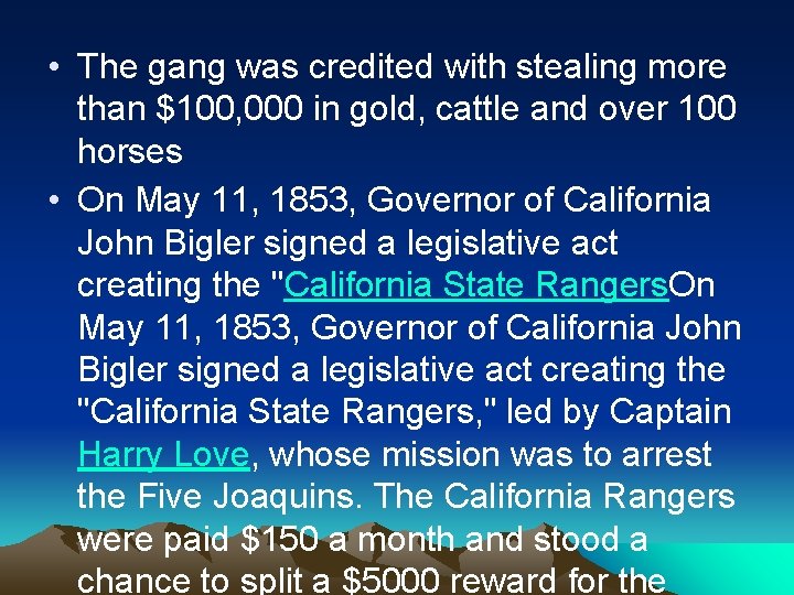  • The gang was credited with stealing more than $100, 000 in gold,