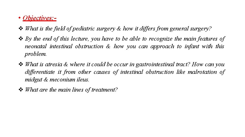  • Objectives: What is the field of pediatric surgery & how it differs