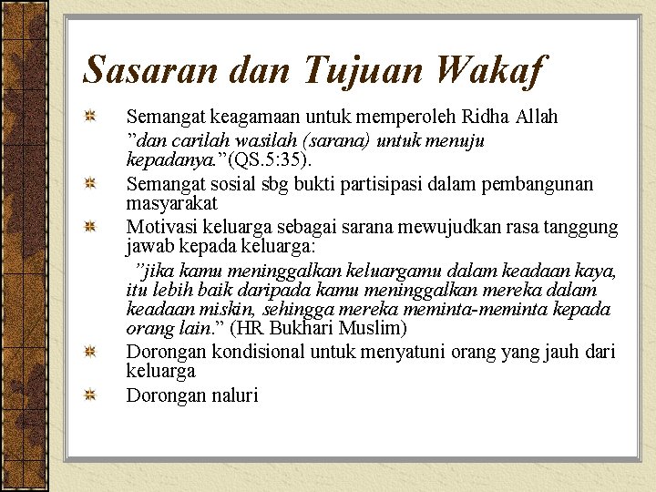 Sasaran dan Tujuan Wakaf Semangat keagamaan untuk memperoleh Ridha Allah ”dan carilah wasilah (sarana)
