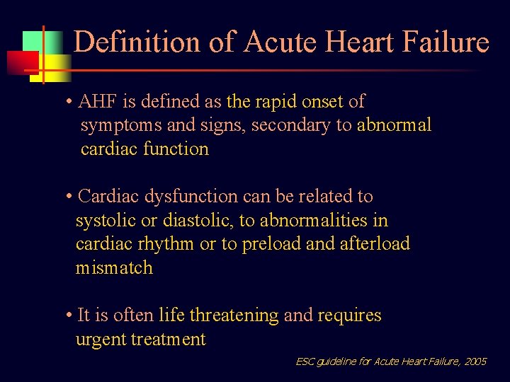 Definition of Acute Heart Failure • AHF is defined as the rapid onset of