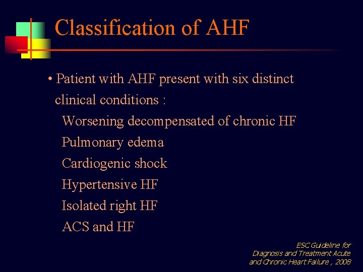 Classification of AHF • Patient with AHF present with six distinct clinical conditions :