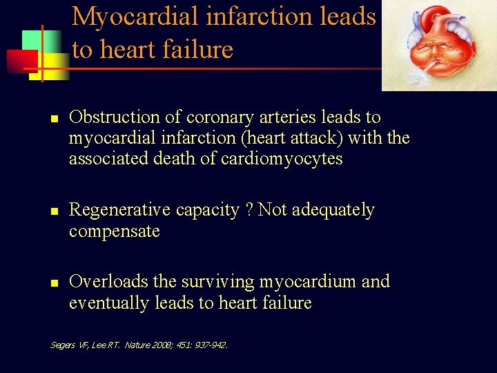 Myocardial infarction leads to heart failure n n n Obstruction of coronary arteries leads