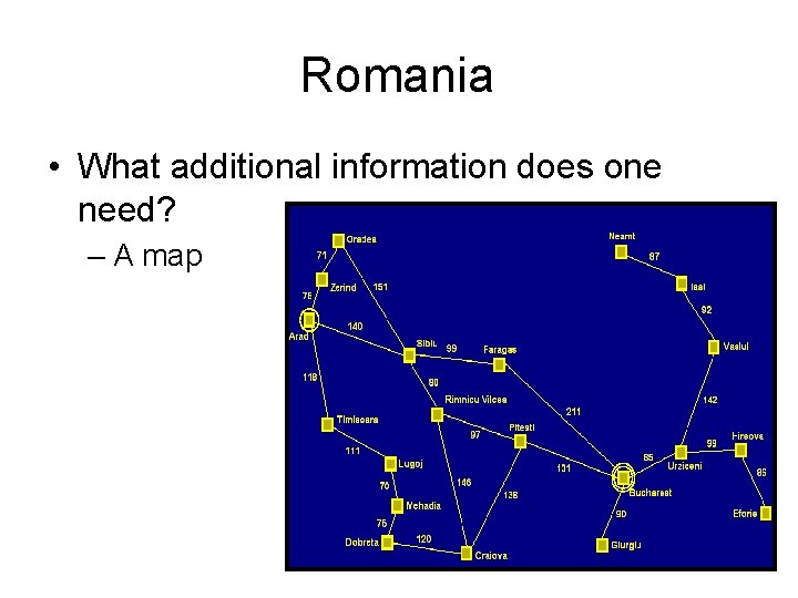 Romania • What additional information does one need? – A map 