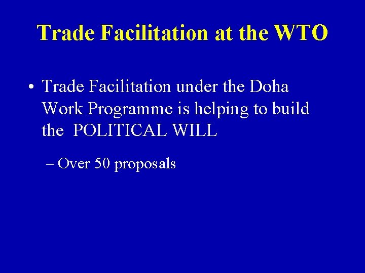 Trade Facilitation at the WTO • Trade Facilitation under the Doha Work Programme is