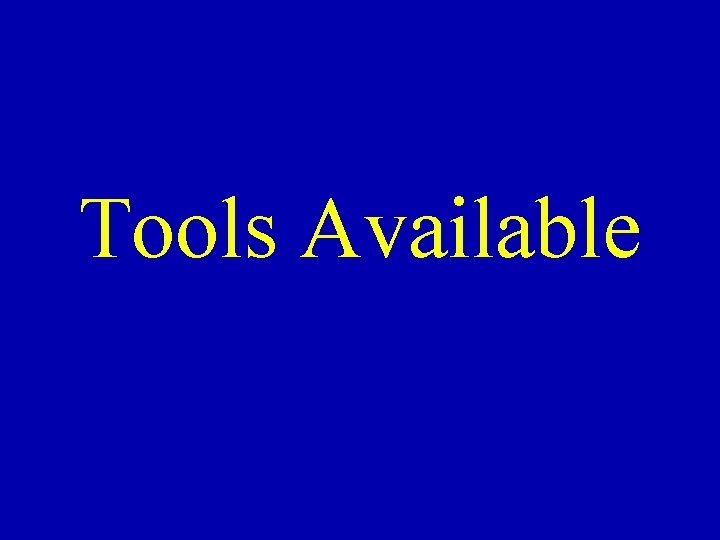 Tools Available 