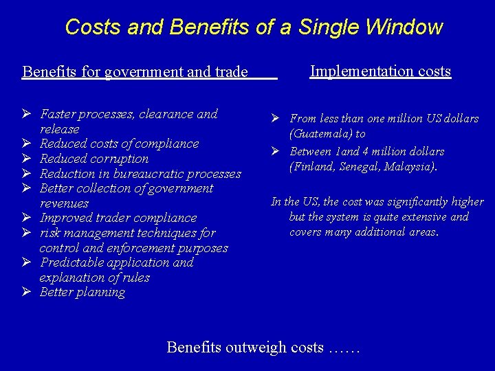 Costs and Benefits of a Single Window Benefits for government and trade Ø Faster
