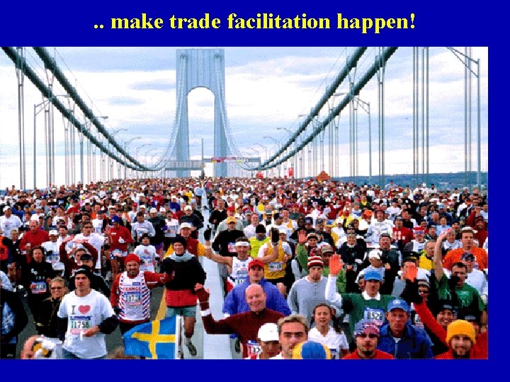 . . make trade facilitation happen! 