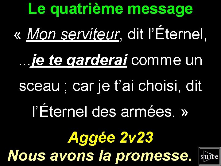 Le quatrième message « Mon serviteur, dit l’Éternel, . . . je te garderai