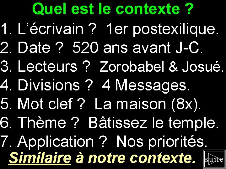 Quel est le contexte ? 1. L’écrivain ? 1 er postexilique. 2. Date ?