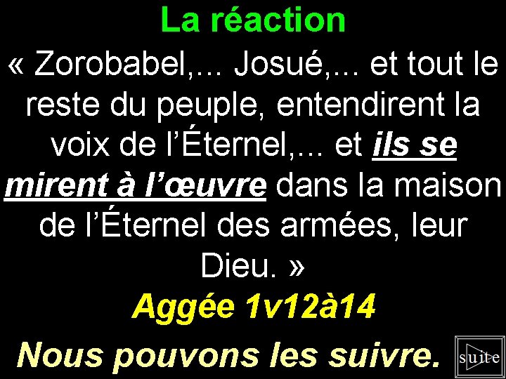 La réaction « Zorobabel, . . . Josué, . . . et tout le