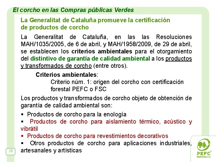 El corcho en las Compras públicas Verdes La Generalitat de Cataluña promueve la certificación