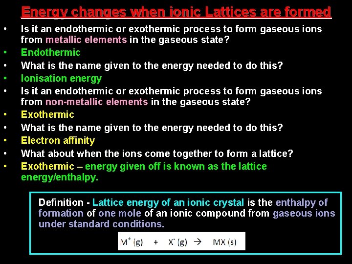Energy changes when ionic Lattices are formed • • • Is it an endothermic
