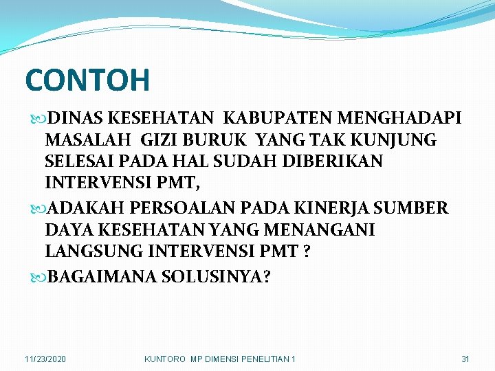 CONTOH DINAS KESEHATAN KABUPATEN MENGHADAPI MASALAH GIZI BURUK YANG TAK KUNJUNG SELESAI PADA HAL