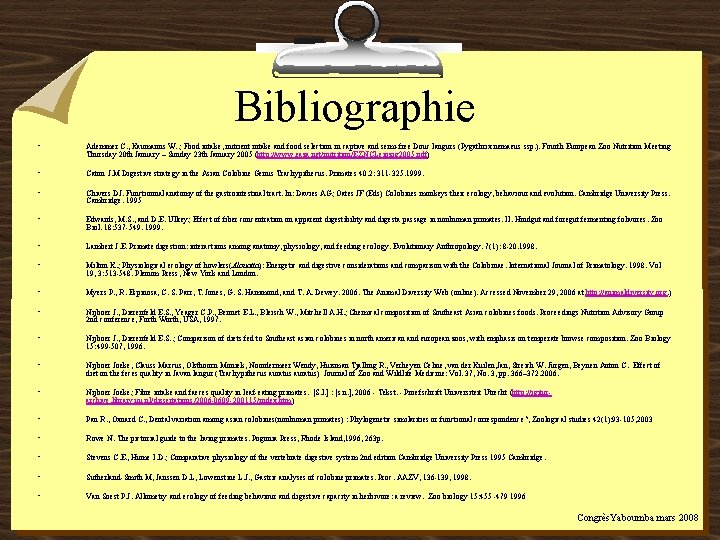 Bibliographie • Ademmer C. , Kaumanns W. ; Food intake, nutrient intake and food