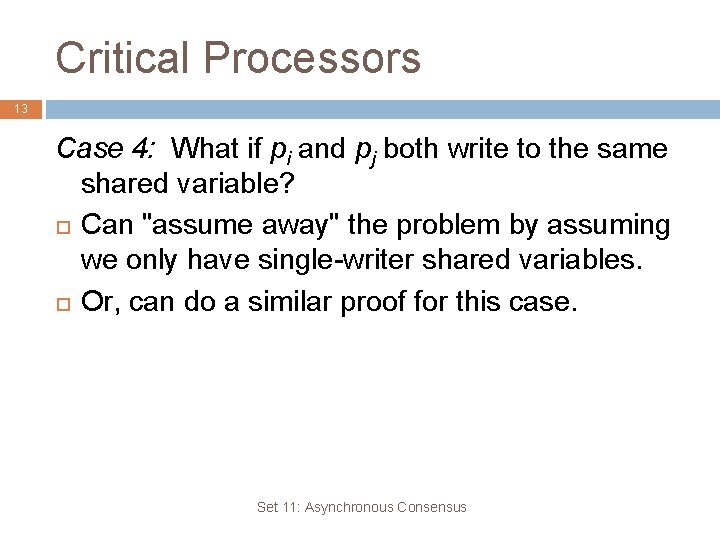 Critical Processors 13 Case 4: What if pi and pj both write to the