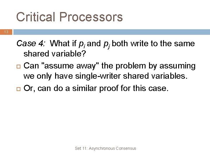 Critical Processors 13 Case 4: What if pi and pj both write to the Critical Processors 13 Case 4: What if pi and pj both write to the