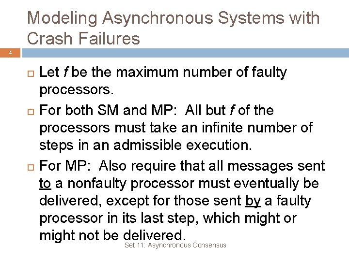 Modeling Asynchronous Systems with Crash Failures 4 Let f be the maximum number of