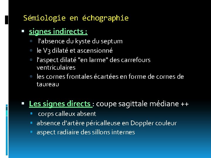 Sémiologie en échographie signes indirects : l'absence du kyste du septum le V 3