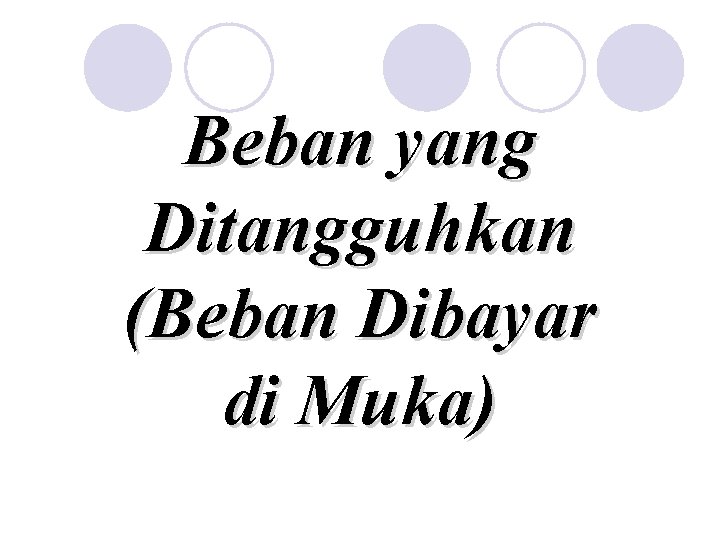 Beban yang Ditangguhkan (Beban Dibayar di Muka) 