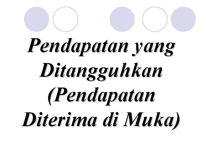 Pendapatan yang Ditangguhkan (Pendapatan Diterima di Muka) 