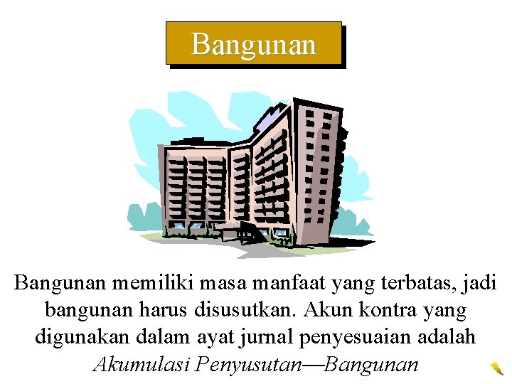 Bangunan memiliki masa manfaat yang terbatas, jadi bangunan harus disusutkan. Akun kontra yang digunakan