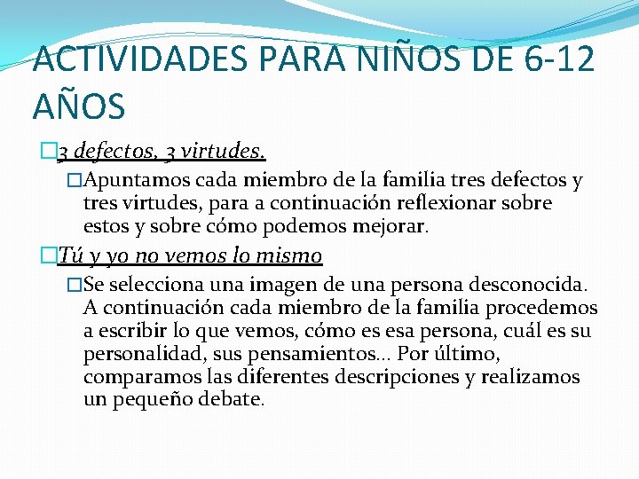 ACTIVIDADES PARA NIÑOS DE 6 -12 AÑOS � 3 defectos, 3 virtudes. �Apuntamos cada