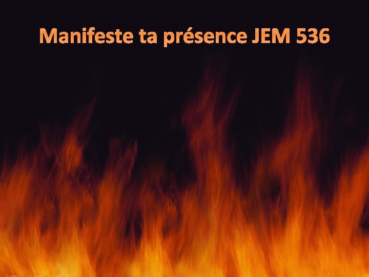 Manifeste ta présence JEM 536 