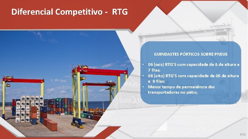 Diferencial Competitivo - RTG GUINDASTES PÓRTICOS SOBRE PNEUS • 06 (seis) RTG’S com capacidade
